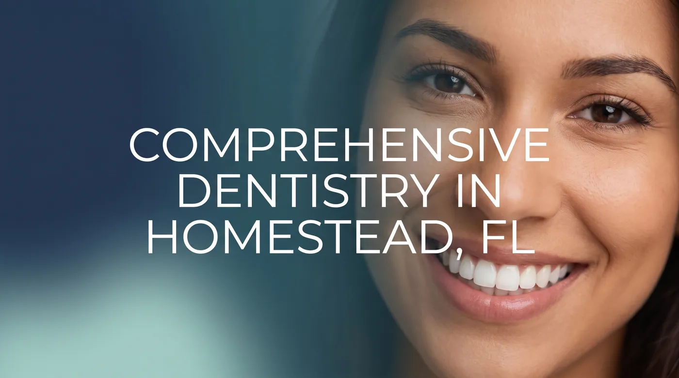 Comprehensive dentistry in Homestead, FL