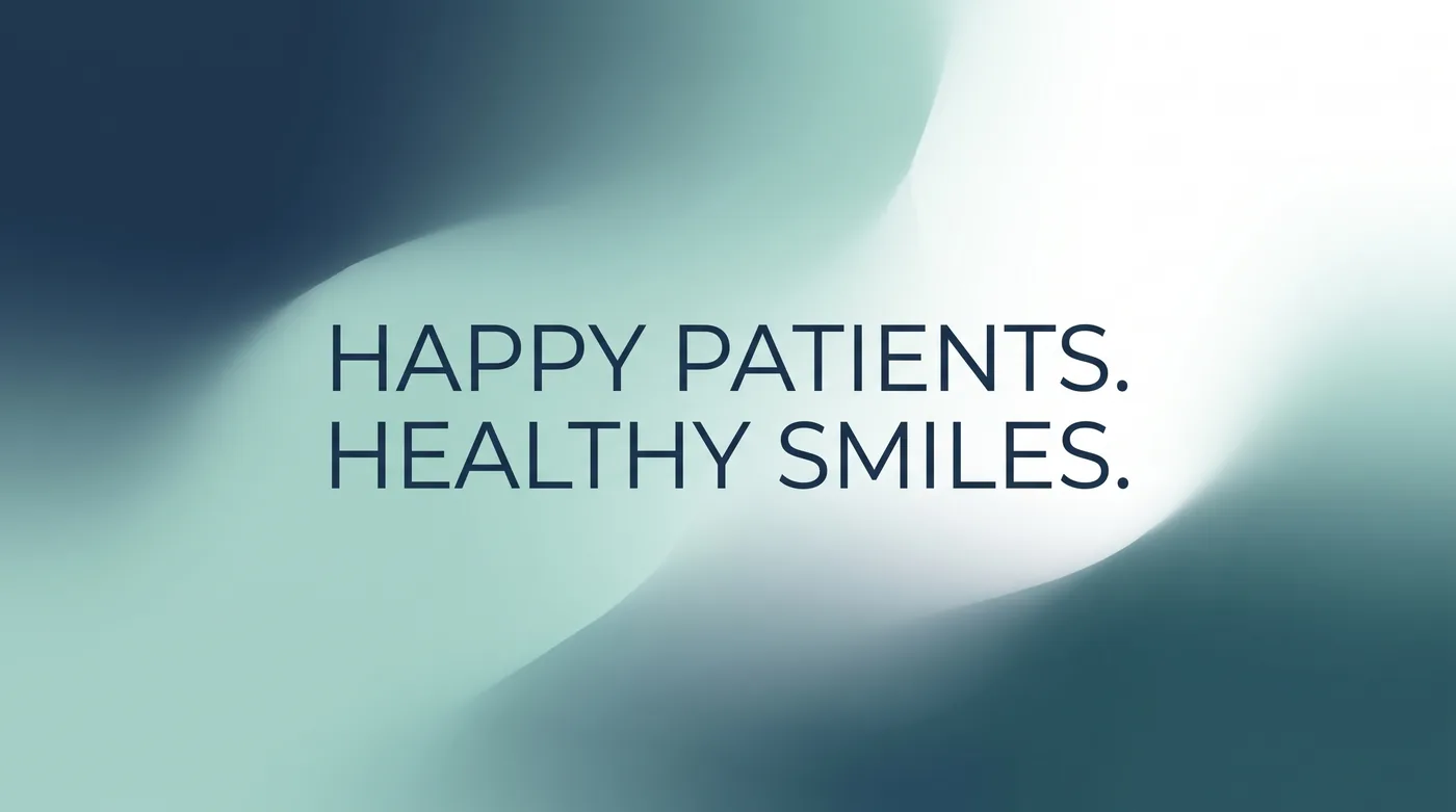 Happy Patients. Healthy Smiles.